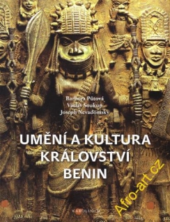 Umění a kultura království Benin -  Barbora Půtová, Václav Soukup